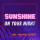 Sunshine On Your Night 